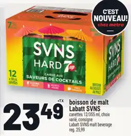 Metro BOISSON DE MALT LABATTSVNS | LABATT SVNS MALT BEVERAGE offer