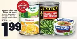 Metro LÉGUMES GÉANT VERT, LE SIEUR, DEL MONTE | GREEN GIANT, LE SIEUR, DEL MONTE VEGETABLES offer
