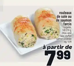 Metro ROULEAUX DE SOLE OU DE SAUMON FARCIS | 7 SEAS STUFFED SALMON PINWHEEL offer