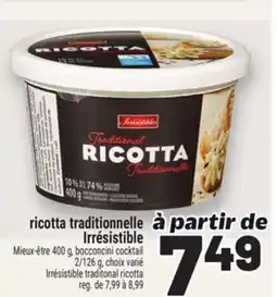 Metro RICOTTA TRADITIONNELLE IRRÉSISTIBLE | IRRÉSISTIBLE TRADITIONAL RICOTTA offer