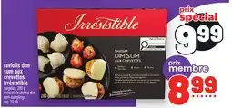 Metro SHRIMP DIM SUM AUX CREVETTES IRRÉSISTIBLE | IRRÉSISTIBLE SHRIMP DIM SUM DUMPLINGS offer