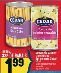 Marché Adonis COEURS DE PALMIER TRANCHÉS OU ÉPI DE MAÏS CEDAR | CEDAR SLICED PALM HEARTS OR CORN COBS offer