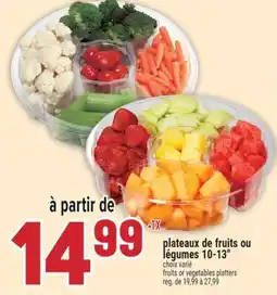 Marché Adonis PLATEAUX DE FRUITS OU LÉGUMES 10-13 | FRUITS OR VEGETABLES PLATTERS offer