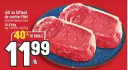 Marché Adonis RÔTI OU BIFTECK DE CONTRE-FILET | STRIP LOIN STEAK OR ROAST offer