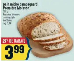 Marché Adonis PAIN MICHE CAMPAGNARD PREMIÈRE MOISSON | PREMIÈRE MOISSON COUNTRY STYLE LOAF BREAD offer