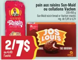 Marché Adonis PAIN AUX RAISINS SUN-MAID OU COLLATIONS VACHON | SUN-MAID RAISIN BREAD OR VACHON SNACKS offer