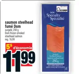 Super C saumon steelhead fumé Dom | Dom frozen smoked steelhead salmon offer