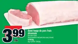 Super C demi-longe de porc frais désossée | fresh boneless half pork loin roast, rib end offer