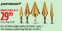 Canadian Tire Mastercraft 5-Pc Titanium-Coated Step Drill Set offer