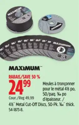 Canadian Tire Maximum 41⁄2˝ Metal Cut-Off Discs offer