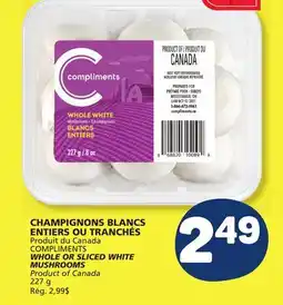 Marché Bonichoix COMPLIMENTS WHOLE OR SLICED WHITE MUSHROOMS offer