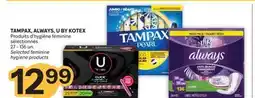 Brunet TAMPAX, ALWAYS, U BY KOTEX Produits d'hygiène féminine sélectionnés offer