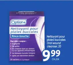 Uniprix OPTION+ Nettoyant pour plaies buccales/ Oral wound cleanser offer