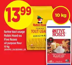 Maxi FARINE TOUT USAGE ROBIN HOOD OU FIVE ROSES | ALL PURPOSE FLOUR offer