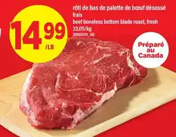 Maxi RÔTI DE BAS DE PALETTE DE BŒUF DÉSOSSÉ | BEEF BONELESS BOTTOM BLADE ROAST offer