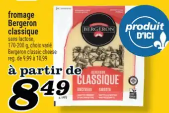 Marché Richelieu FROMAGE BERGERON CLASSIQUE | BERGERON CLASSIC CHEESE offer