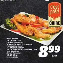 IGA C'EST PRÊT! À CUIRE MARINATED SHRIMP OR SALMON WITH VEGETABLE TRAY offer