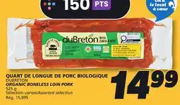 IGA DUBRETON ORGANIC BONELESS LOIN PORK offer