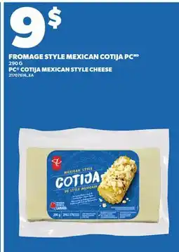 Provigo FROMAGE STYLE MEXICAN COTIJA PC, 290 G | PC COTIJA MEXICAN STYLE CHEESE offer