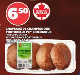 Provigo CHAPEAUX DE CHAMPIGNONS PORTOBELLO PC BIOLOGIQUE / PC ORGANICS PORTOBELLO MUSHROOMS CAP offer
