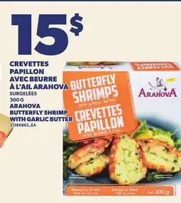 Provigo CREVETTES PAPILLON AVEC BEURRE À L'AIL ARAHOVA, 300 G | ARAHOVA BUTTERFLY SHRIMP WITH GARLIC BUTTER offer