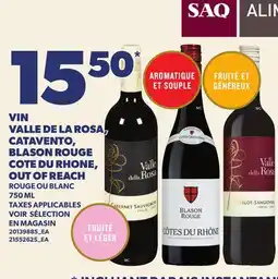 Provigo VIN VALLE DE LA ROSA, CATAVENTO, BLASON ROUGE COTE DU RHONE, OUT OF REACH offer