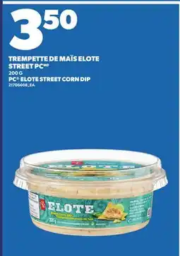 Provigo TREMPETTE DE MAÏS ELOTE STREET PC | PC ELOTE STREET CORN DIP offer
