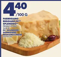 Provigo PARMIGIANO REGGIANO PC SPLENDIDO | PC SPLENDIDO PARMIGIANO REGGIANO CHEESE, 19,96 LB offer