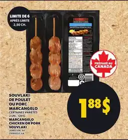 Provigo SOUVLAKI DE POULET OU PORC MARCANGELO, 2 UN., 120 G / MARCANGELO CHICKEN OR PORK SOUVLAKI offer