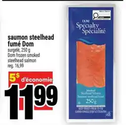 Super C saumon steelhead fumé DOM offer