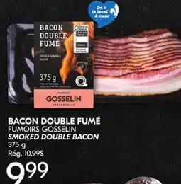 IGA FUMOIRS GOSSELIN SMOKED DOUBLE BACON offer