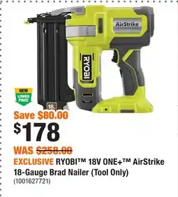 Home Depot EXCLUSIVE RYOBI 18V ONE+ AirStrike 18-Gauge Brad Nailer (Tool Only) offer