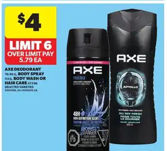 Real Canadian Superstore AXE DEODORANT, 76/85 G, BODY SPRAY, 113 G, BODY WASH OR HAIR CARE, 473 ML offer