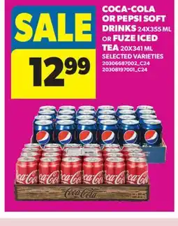 Real Canadian Superstore COCA-COLA OR PEPSI SOFT DRINKS, 24X355 ML OR FUZE ICED TEA, 20X341 ML offer