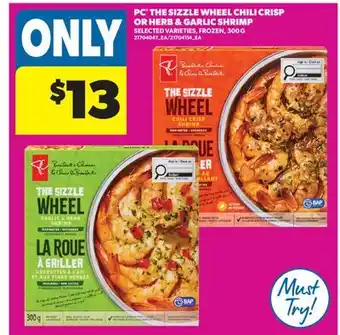 Real Canadian Superstore PC THE SIZZLE WHEEL CHILI CRISP OR HERB & GARLIC SHRIMP offer