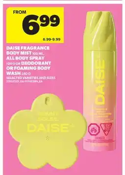Real Canadian Superstore DAISE FRAGRANCE BODY MIST 100 ML, ALL BODY SPRAY 100 G OR DEODORANT OR FOAMING BODY WASH 250 G offer
