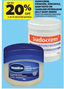 Real Canadian Superstore SUDOCREM, PENATEN, ZINCOFAX, BABY BUTZ OR VASELINE PETROLEUM JELLY BABY NEEDS offer