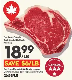 Longo's Cut from Canada AAA Grade Longo's Certified Angus Beef Rib Steak offer