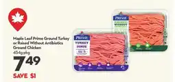 Longo's Maple Leaf Prime Ground Turkey or Raised Without Antibiotics Ground Chicken offer