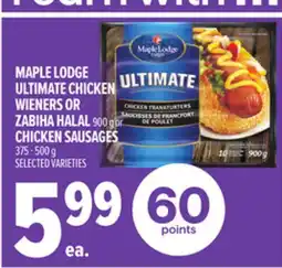 Metro MAPLE LODGE ULTIMATE CHICKEN WIENERS OR ZABIHA HALAL CHICKEN SAUSAGES offer