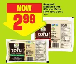 FreshCo Soyganic Medium Firm 454 g or Extra Firm Tofu 350 g offer