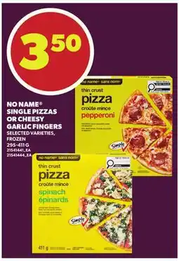 Loblaws NO NAME SINGLE PIZZAS OR CHEESY GARLIC FINGERS offer