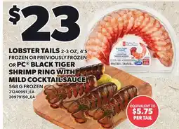 Loblaws LOBSTER TAILS, 2-3 OZ, 4'S OR PC BLACK TIGER SHRIMP RING WITH MILD COCKTAIL SAUCE, 568 G FROZEN offer
