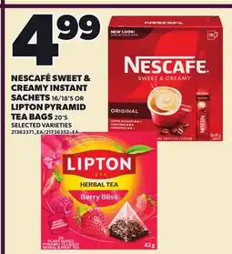Loblaws NESCAFÉ SWEET & CREAMY INSTANT SACHETS, 16/18'S OR LIPTON PYRAMID TEA BAGS, 20'S offer