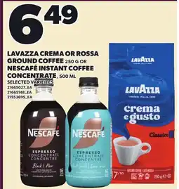 Loblaws LAVAZZA CREMA OR ROSSA GROUND COFFEE, 250 G OR NESCAFÉ INSTANT COFFEE CONCENTRATE, 500 ML offer