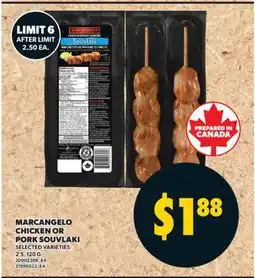 Valu-mart MARCANGELO CHICKEN OR PORK SOUVLAKI, 2'S offer