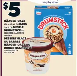 Valu-mart DESSERT GLACÉ, 414-450 ML OU BARRES, 3/4'S HAAGEN-DAZS OU DRUMSTICK NESTLÉ, 4'S offer