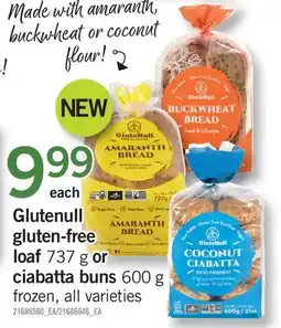 Fortinos GLUTENULL GLUTEN-FREE LOAF, 737 G OR CIABATTA BUNS, 600 G offer