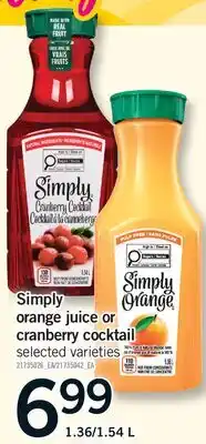 Fortinos SIMPLY ORANGE JUICE OR CRANBERRY COCKTAIL, 1.36/1 offer