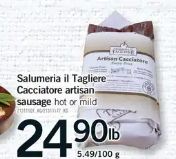 Fortinos SALUMERIA IL TAGLIERE CACCIATORE ARTISAN SAUSAGE, 5.49/100 G offer
